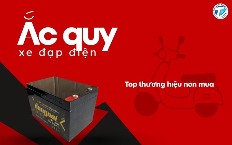 Ắc Quy Xe Đạp Điện Loại Nào Tốt Nhất? Top Thương Hiệu Nên Mua
